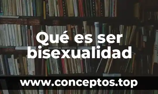 Qué es ser ahijado 5 Qué es ser bisexualidad