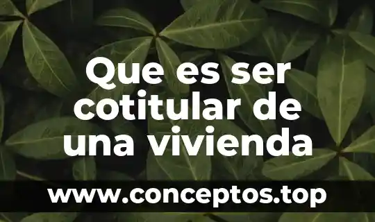 Que es ser cotitular de una vivienda