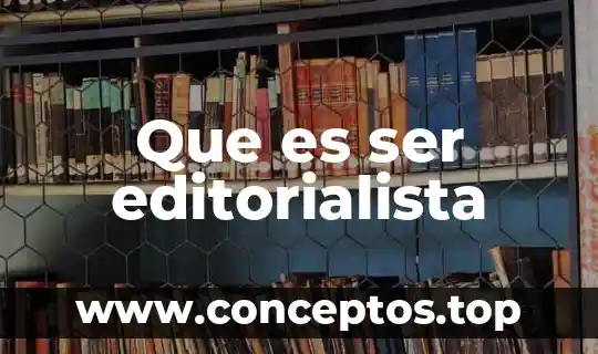 Qué es ser ahijado 8 Que es ser editorialista