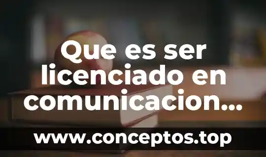 Que es ser licenciado en comunicacion humana