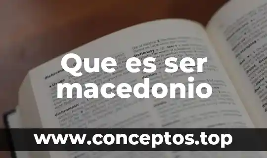 Qué es ser un conglomerado 3 Que es ser macedonio