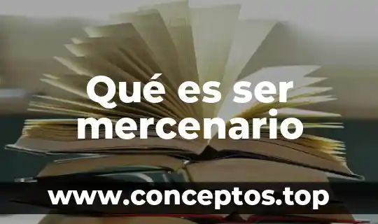 Que es ser tajante 5 Qué es ser mercenario