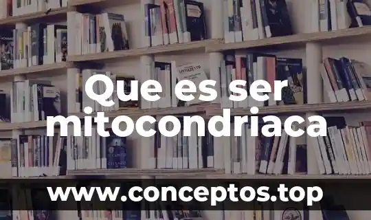 Que es ser tajante 6 Que es ser mitocondriaca