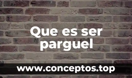 Qué es ser ahijado 7 Que es ser parguel
