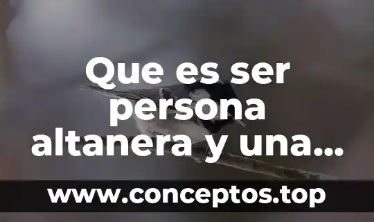Que es ser persona altanera y una egocentrica