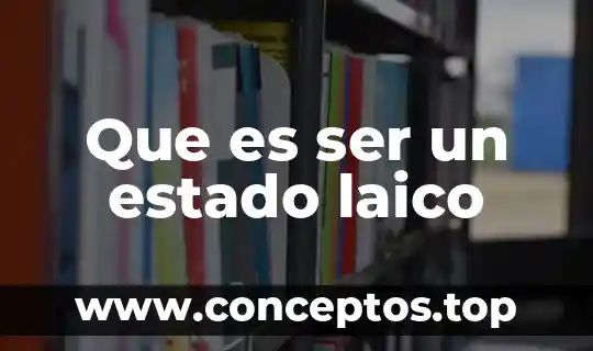 Que es ser un estado laico