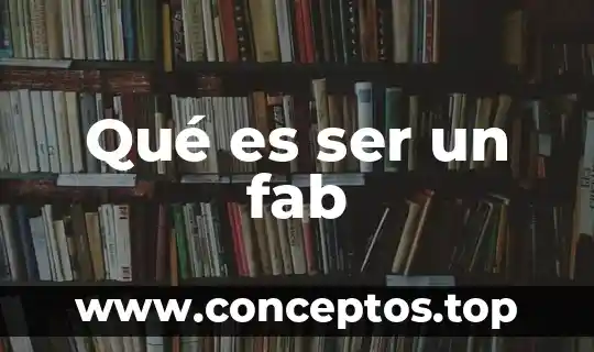 Qué es ser un fab