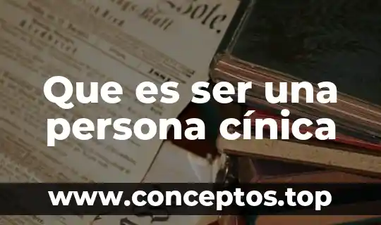 Que es ser una persona filosofa 5 Que es ser una persona cínica