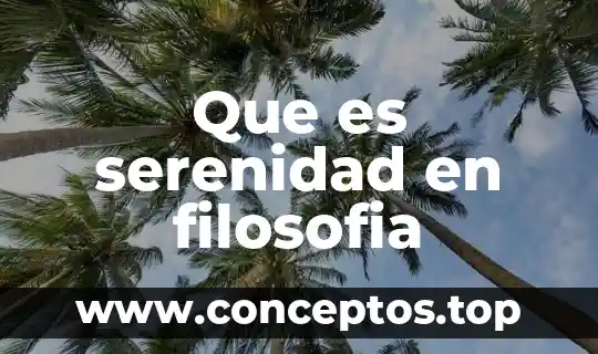 Que es serenidad en filosofia