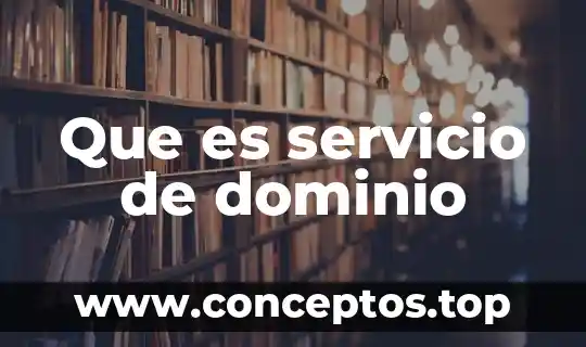 Que es un sistema de nombre de dominio 4 Que es servicio de dominio