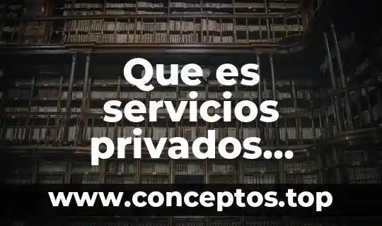 Que es servicios privados administrativas