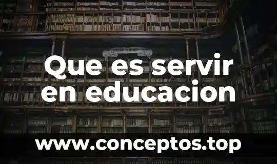 Que es el paradigma positivista en educacion 4 Que es servir en educacion
