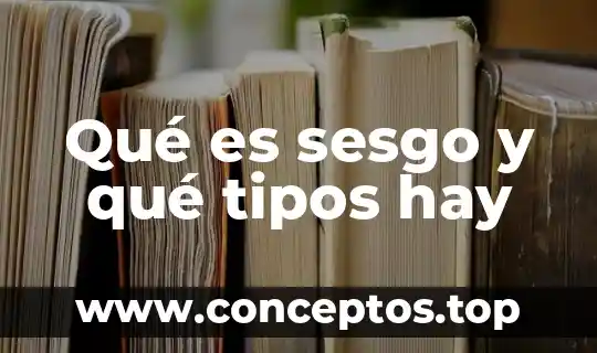 Que es multiplicacion y que maneras hay de hacerla 5 Qué es sesgo y qué tipos hay