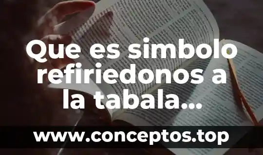 Que es el nombre del elemento en la tabla periodica 4 Que es simbolo refiriedonos a la tabala periodica