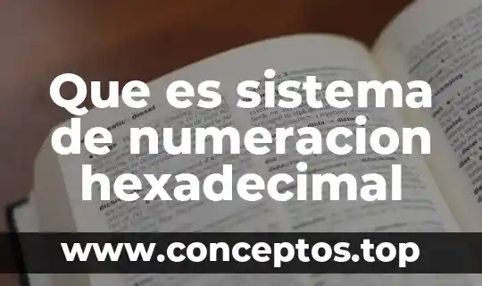Qué es el sistema chino japonés no numeración 5 Que es sistema de numeracion hexadecimal