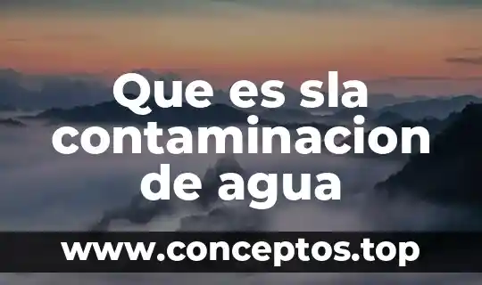 Que es sla contaminacion de agua