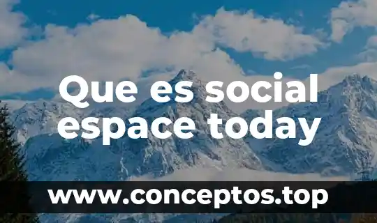 Social buzz que es 3 Que es social espace today