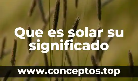 Que es agrestes significado 8 Que es solar su significado
