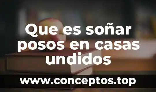 Que es soñar posos en casas undidos