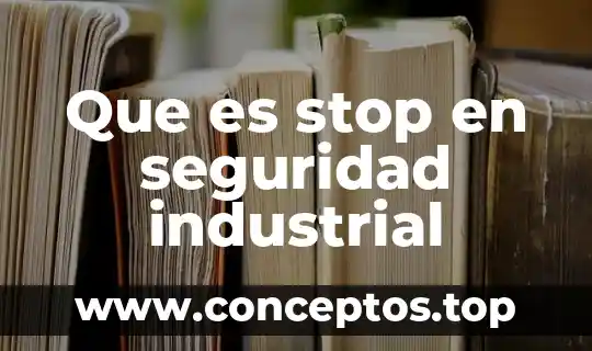 Que es stop en seguridad industrial