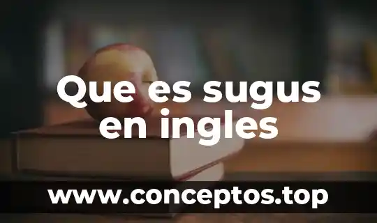 Que es sugus en ingles