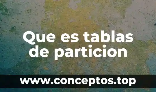 Que es tablas de particion