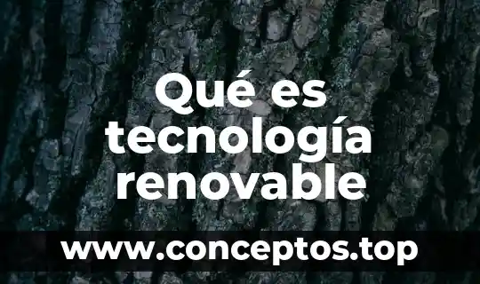 Qué es tecnología renovable