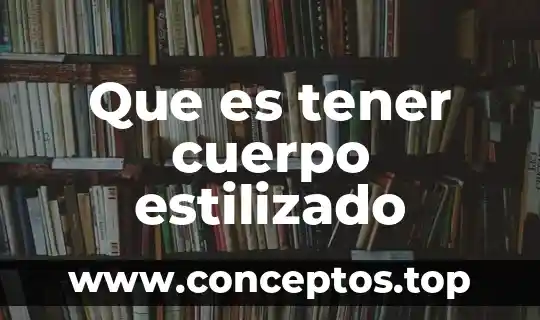 Por que es importante tener agua 8 Que es tener cuerpo estilizado