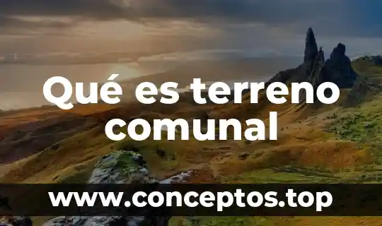 Que es el estado fisiologico de un animal 3 Qué es terreno comunal