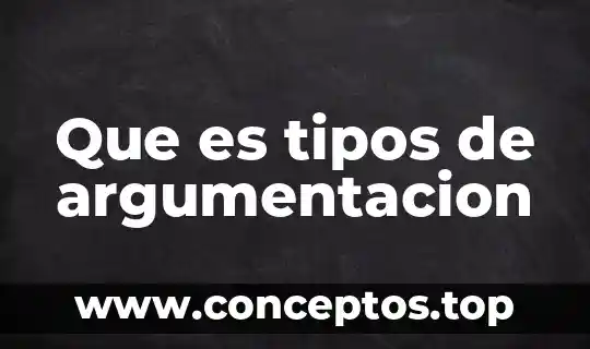 Que es tipos de argumentacion