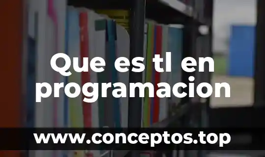 Que es tl en programacion