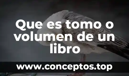 Que es tomo o volumen de un libro