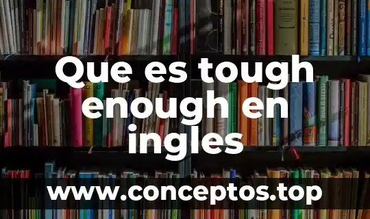 Que es pie de atleta en ingles 5 Que es tough enough en ingles