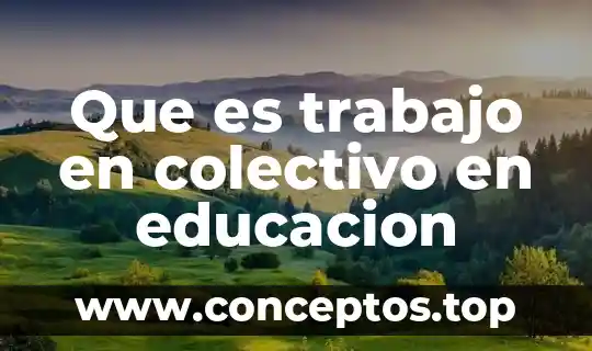 Que es trabajo en colectivo en educacion
