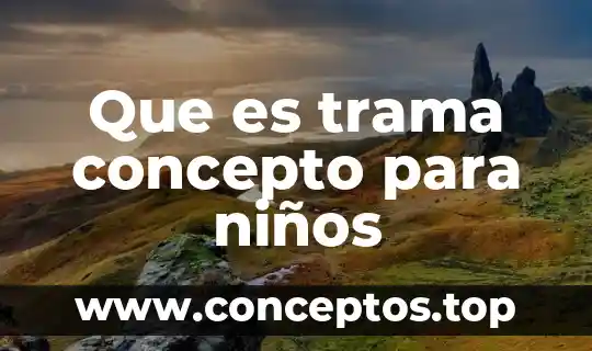 Que es trama concepto para niños