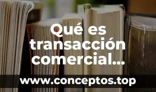 Qué es desarrollo vocacional definición 7 Qué es transacción comercial definición