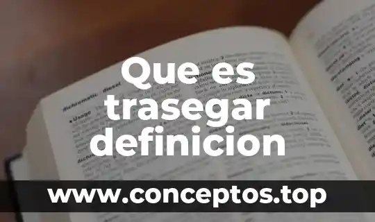 Que es trasegar definicion