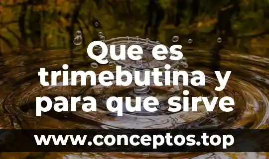 Que es trimebutina y para que sirve