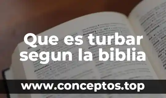 Que es turbar segun la biblia