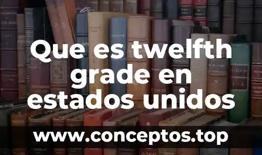 Que es twelfth grade en estados unidos
