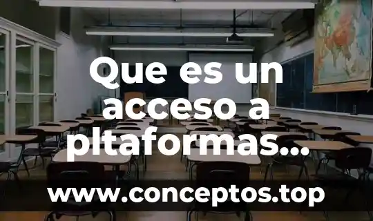 Que es un acceso a pltaformas educativas
