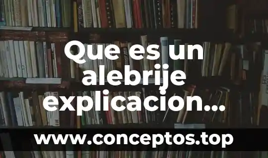 Que es un alebrije explicacion para niños de preescolar