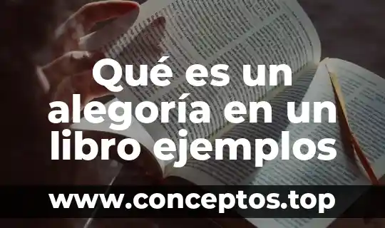 Qué es un alegoría en un libro ejemplos