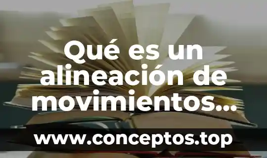 Qué es un alineación de movimientos orgánicos con las atribuciones