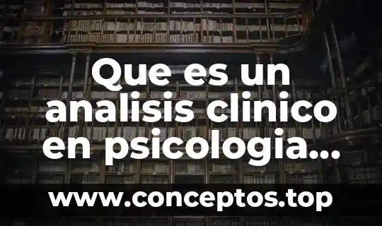 Que es un analisis clinico en psicologia indicaciones y contradicciones