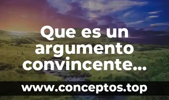 Que es un argumento convincente ejemplos