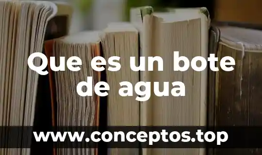 Que es un bote de agua