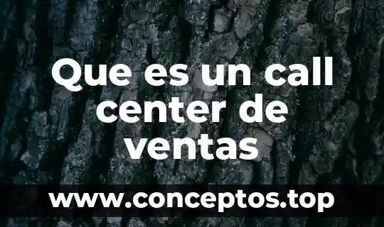 Que es un call center de ventas