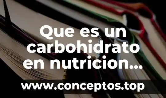 Que es una caloría en nutrición animal 4 Que es un carbohidrato en nutricion animal
