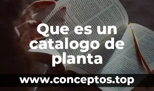 Que es un catalogo de planta